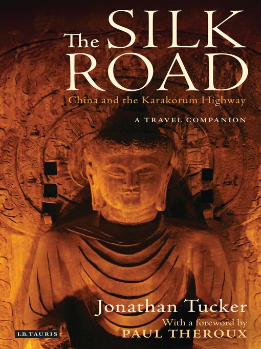 Title details for The Silk Road--China and the Karakorum Highway by Jonathan Tucker - Available